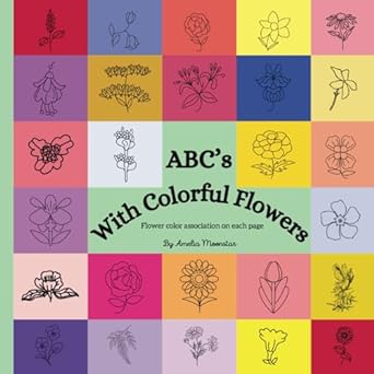 abcs with colorful flowers flower color association on each page 1st edition amelia moonstar 1738864979,