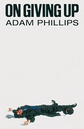 on giving up 1st edition adam phillips b000aps52u, b0c7nvg1f3