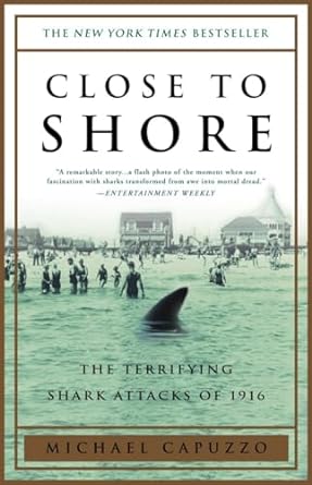 close to shore the terrifying shark attacks of 1916 1st edition michael capuzzo 0767904141, 978-0767904148