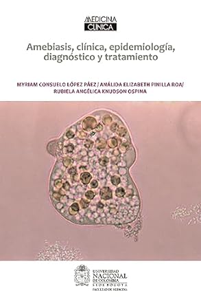 amebiasis clinica epidemiologia diagnostico y tratamiento 1st edition myriam consuelo lopez paez ,analida