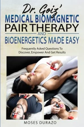 dr goiz medical biomagnetic pair therapy and bioenergetics made easy frequently asked questions to discover