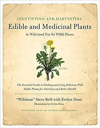 identifying and harvesting edible and medicinal plants in wild places 1st edition steve brill ,evelyn dean