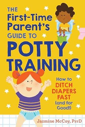 the first time parents guide to potty training how to ditch diapers fast 1st edition jazmine mccoy