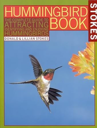 the hummingbird book the complete guide to attracting identifying and enjoying hummingbirds 1st edition