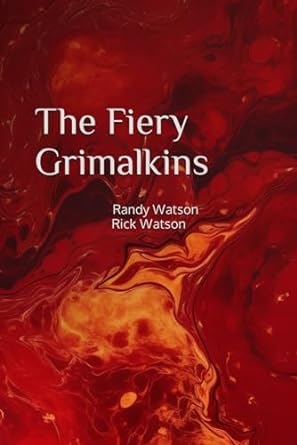 the fiery grimalkins 1st edition randy watson ,rick watson b0cqhqbhvw, 979-8865990642