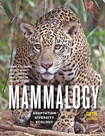 mammalogy adaptation diversity ecology fif edition george a feldhamer ,joseph f merritt ,carey krajewski