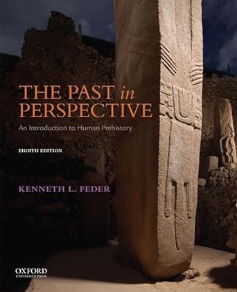 the past in perspective an introduction to human prehistory 8th edition kenneth l feder 0190059931,