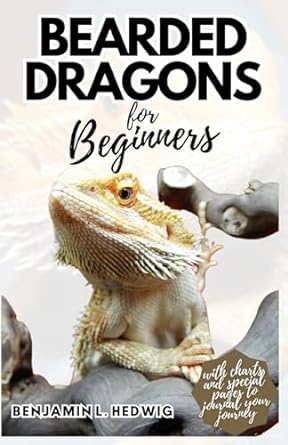 bearded dragons for beginners a complete guide to learn how to care for your bearded dragon and keep it