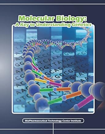 molecular biology a key to understanding genetics 1st edition biopharmaceutical technology center institute