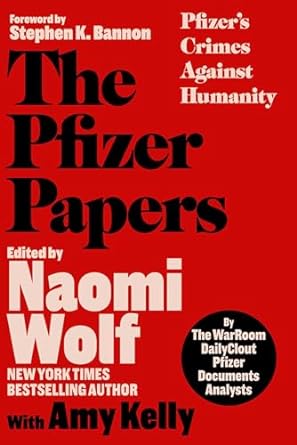 the pfizer papers pfizers crimes against humanity 1st edition the warroom/dailyclout pfizer documents