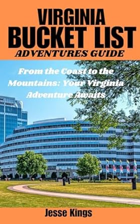 virginia bucket list adventure guide from the coast to the mountains your virginia adventure awaits 1st