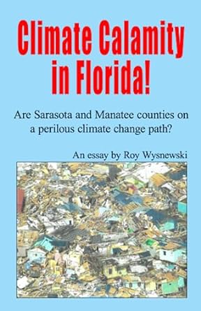 climate calamity in florida are sarasota and manatee counties on a perilous climate change path 1st edition