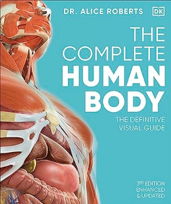 the complete human body the definitive visual guide 3rd edition dr alice roberts 0744073677, 978-0744073676