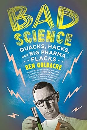 bad science quacks hacks and big pharma flacks 1st edition ben goldacre 0865479186, 978-0865479180