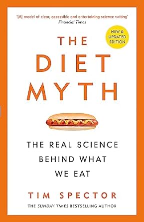 the diet myth the real science behind what we eat 1st edition professor tim spector 1474619304, 978-1474619301