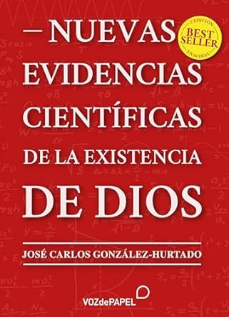 nuevas evidencias cientificas de la existencia de dios 1st edition jose carlos gonzalez hurtado b0cm3lrn4n