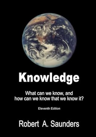 what can we know and how can we know that we know it 11th edition robert a saunders b0chl7dd64, 979-8860721029