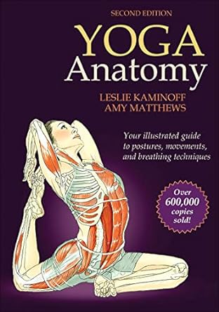 yoga anatomy 2nd edition leslie kaminoff ,amy matthews 1450400248, 978-1450400244