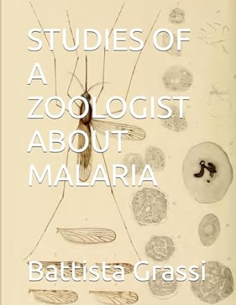 studies of a zoologist about malaria 1st edition prof g battista grassi ,ulick stafford phd b0cnz36764,