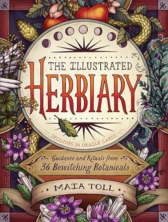 the illustrated herbiary guidance and rituals from 36 bewitching botanicals 1st edition maia toll ,kate