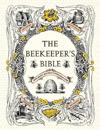 the beekeepers bible bees honey recipes and other home uses 1st edition richard a jones ,sharon sweeney lynch