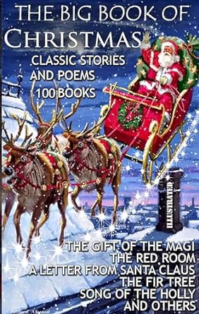 the big book of christmas classic stories and poems the gift of the magi the red room a letter from santa