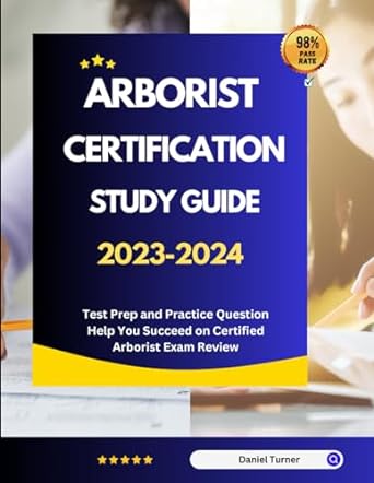 arborist certification study guide 2023 2024 test prep and practice question help you succeed on certified