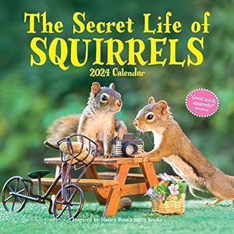 the secret life of squirrels wall calendar 2024 a year of wild squirrels 1st edition workman calendars ,nancy