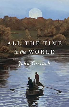 all the time in the world 1st edition john gierach 1501168657, 978-1501168659