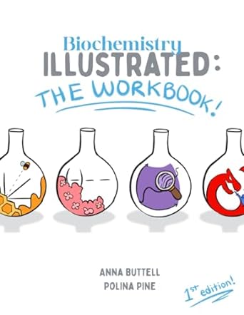 biochemistry illustrated the workbook 1st edition anna buttell ,polina pine b0csg5vtp4, 979-8873624157