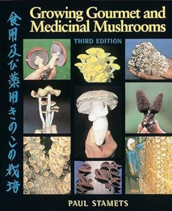 growing gourmet and medicinal mushrooms 3rd revised edition paul stamets 1580081754, 978-1580081757