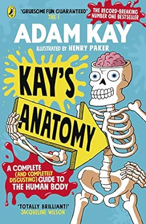 kays anatomy a complete guide to the human body 1st edition adam kay 0241452929, 978-0241452929