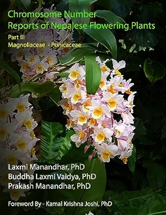 chromosome number reports of nepalese flowering plants angiosperms part iii magnoliaceae to punicaceae 1st