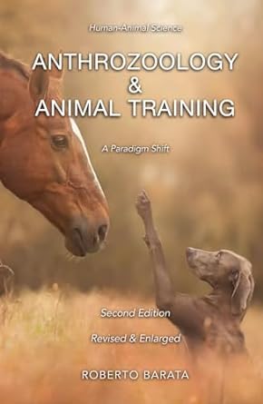 anthrozoology and animal training a paradigm shift 1st edition roberto barata b0cpb1k9yz, 979-8866393510