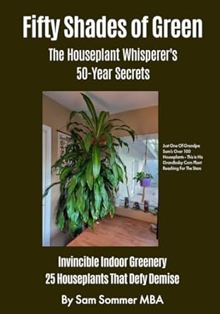 fifty shades of green the houseplant whisperers 50 year secrets invincible indoor greenery 25 houseplants