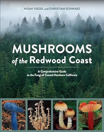 mushrooms of the redwood coast a comprehensive guide to the fungi of coastal northern california no-value