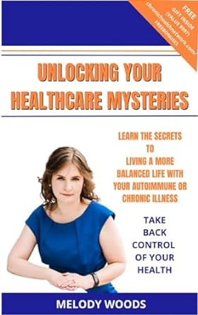 unlocking your healthcare mysteries 7 secrets to living a more balanced life with your autoimmune or chronic