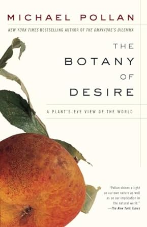 the botany of desire a plants eye view of the world 1st edition michael pollan 0375760393, 978-0375760396