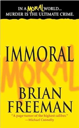 immoral a novel 1st edition brian freeman b001jpynq2