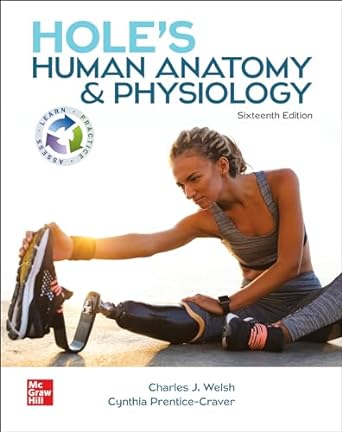 loose leaf for holes human anatomy and physiology 16th edition charles welsh ,cynthia prentice craver