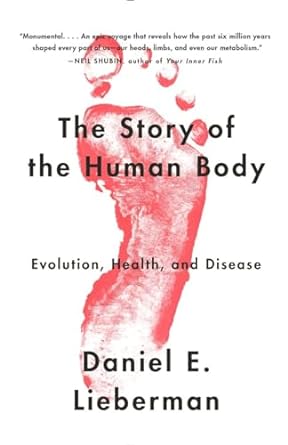 the story of the human body evolution health and disease 1st edition daniel lieberman 030774180x,