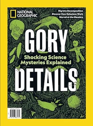 national geographic gory details 1st edition the editors of national geographic 154786317x, 978-1547863174