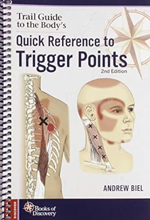 trail guide to the bodys quick reference to trigger points 2nd edition andrew biel 0998785083, 978-0998785080