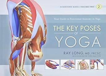 the key poses of yoga scientific keys volume ii 3rd edition ray long ,chris macivor 1607432390, 978-1607432395