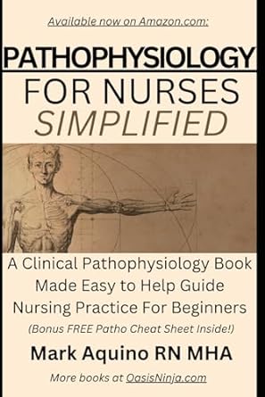 pathophysiology for nurses simplified a clinical pathophysiology book made easy to help guide nursing