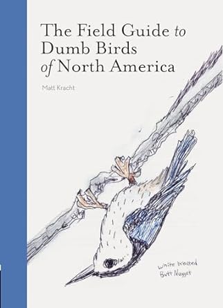 the field guide to dumb birds of north america 1st edition matt kracht 1452174032, 978-1452174037