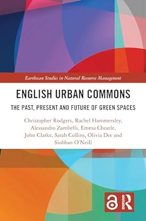 english urban commons the past present and future of green spaces 1st edition christopher rodgers ,rachel