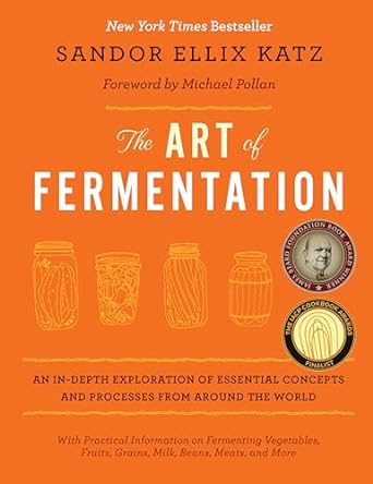 the art of fermentation new york times bestseller 1st edition sandor ellix katz ,michael pollan 160358286x,