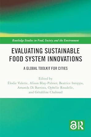 evaluating sustainable food system innovations a global toolkit for cities 1st edition elodie valette ,alison