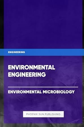 environmental engineering environmental microbiology 1st edition ps publishing b0cspbv9c1, 979-8876554932